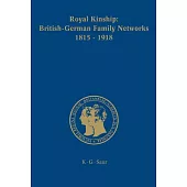 Royal Kinship. Anglo-German Family Networks 1815-1918