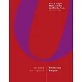The Oxford Encyclopedia of Politics and Religion: 3-Volume Set