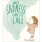 When Sadness Comes to Call (Big Emotions)