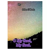 O My Soul, My Soul.