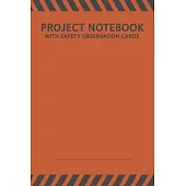 Project Notebook - With Safety Observation Cards: Dot Grid HSE Notebook with 150 Pages for Notes & Sketches - Perfect Offshore Construction Project Or
