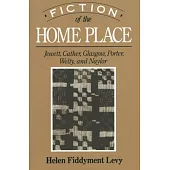 Fiction of the Home Place: Jewett, Cather, Glasgow, Porter, Welty, and Naylor