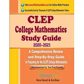 CLEP College Mathematics Study Guide 2020 - 2021: A Comprehensive Review and Step-By-Step Guide to Preparing for the CLEP College Mathematics