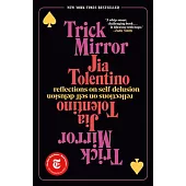 Trick Mirror: Reflections on Self-Delusion