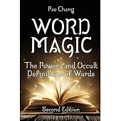 Word Magic: The Powers and Occult Definitions of Words (Second Edition)