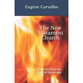 The New Testament Church: A Survey from the Book of Ephesians