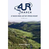 4ur Ranch at Wagon Wheel Hot Springs Resort: A History