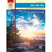 Holy, Holy, Holy: 10 Inventive Settings of Timeless Hymns