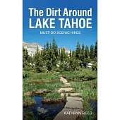 The Dirt Around Lake Tahoe: Must-Do Scenic HIkes