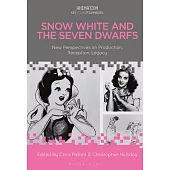 Snow White and the Seven Dwarfs: New Perspectives on Production, Reception, Legacy