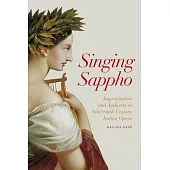 Singing Sappho: Improvisation and Authority in Nineteenth-Century Italian Opera
