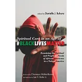 Spiritual Care in an Age of #BlackLivesMatter