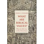 What Are Biblical Values?: What the Bible Says on Key Ethical Issues