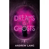 Dreams and Ghosts