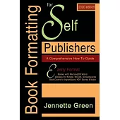 Book Formatting for Self-Publishers, a Comprehensive How to Guide (2020 Edition for PC)