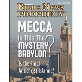 Bible News Prophecy April - June 2020: MECCA Is This The MYSTERY BABYLON? Is the Final Antichrist Islamic?