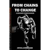 From Chains to Change: A Renewed Consciousness