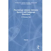 Psychology Library Editions: Speech and Language Disorders: 8 Volume Set