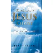 The Ascension of Jesus Christ: The Hidden Context