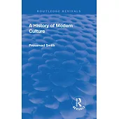 Revival: A History of Modern Culture: Volume I (1930): The Great Renewal 1543 - 1687
