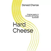 Hard Cheese: Original poetry in the spirit of Charles Bukowski