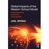 Global Impacts of the Western School Model: Corporatization, Alienation, Consumerism