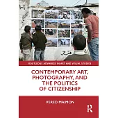 Contemporary Art, Photography, and the Politics of Citizenship
