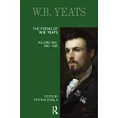 The Poems of W.B. Yeats: Volume 1: 1882-1889