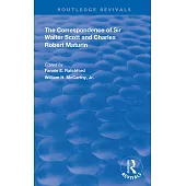The Correspondence of Sir Walter Scott and Charles Robert Maturim