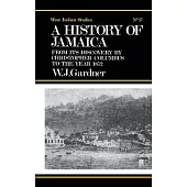 The History of Jamaica: From Its Discovery by Christopher Columbus to the Year 1872