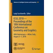 Icgg 2018 - Proceedings of the 18th International Conference on Geometry and Graphics: 40th Anniversary - Milan, Italy, August 3-7, 2018