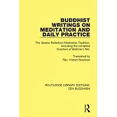 Buddhist Writings on Meditation and Daily Practice: The Serene Reflection Tradition. Including the Complete Scripture of Brahma’’s Net