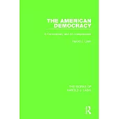 The American Democracy (Works of Harold J. Laski): A Commentary and an Interpretation