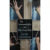 The Somnambulist and the Good Life