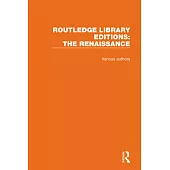 Routledge Library Editions: The Renaissance