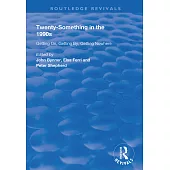 Twenty-Something in the 1990s: Getting On, Getting By, Getting Nowhere