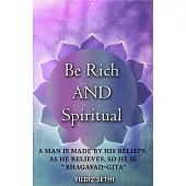 Be Rich AND Spiritual: You can be Both: Find out what the Law of Attraction left out