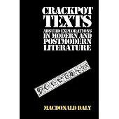 Crackpot Texts: Absurd Explorations in Modern and Postmodern Literature