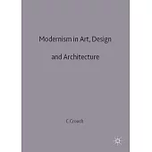 Modernism in Art, Design and Architecture