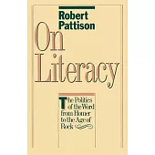 On Literacy: The Politics of the Word from Homer to the Age of Rock