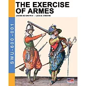 The Exercise of Armes: By Jacob de Gheyn II