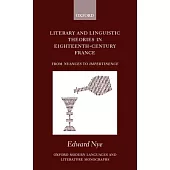 Literary and Linguistic Theories in Eighteenth-Century France: From Nuances to Impertinence