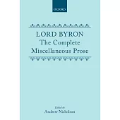 Lord Byron: The Complete Miscellaneous Prose