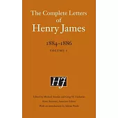 The Complete Letters of Henry James, 1884-1886: Volume 1