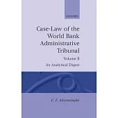 Case-Law of the World Bank Administrative Tribunal: An Analytical Digest Volume II