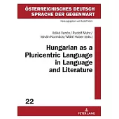 Hungarian as a Pluricentric Language in Language and Literature