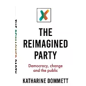 The Reimagined Party: Democracy, Change and the Public