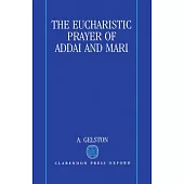 The Eucharistic Prayer of Addai and Mari