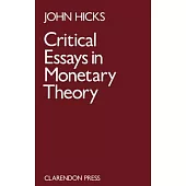 Critical Essays in Monetary Theory