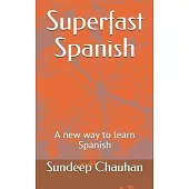 Superfast Spanish: A new way to learn Spanish